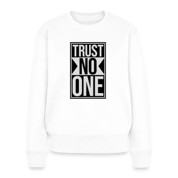 trust no one quote - Women's Premium Organic Jumper - white - Front - Julia (174cm)