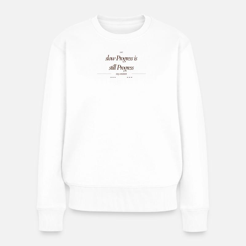slow_Progress_is_still_Progress_ - Frauen Premium Bio Pullover - Weiß