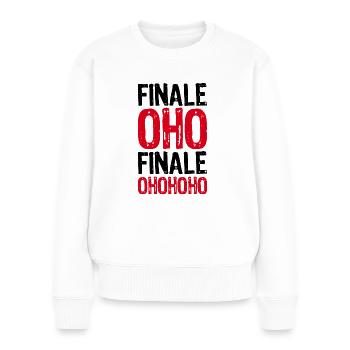 FINALE OHOHOHO - Fußball Sport Meisterschaft - Frauen Premium Bio Pullover - Weiß - Vorne - Julia (174cm)