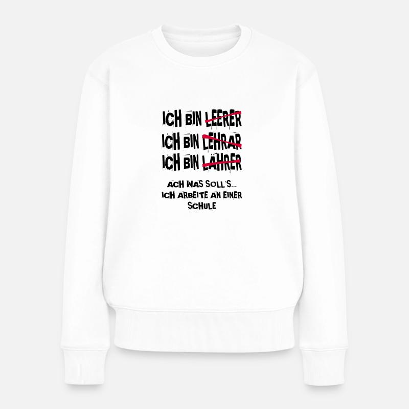Ich Bin Lehrer - Frauen Premium Bio Pullover - Weiß
