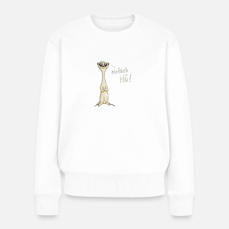 Einfach Nö! Ironisches freches Erdmännchen - Frauen Premium Bio Pullover - Weiß