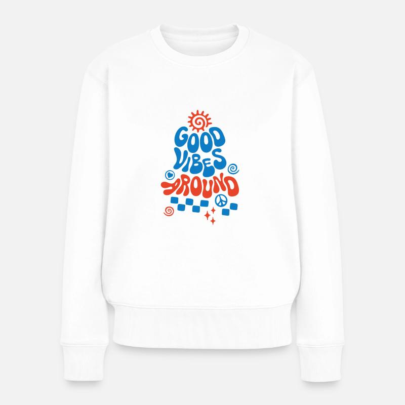 Good Vibe Around Retro Spruch - Frauen Premium Bio Pullover - Weiß