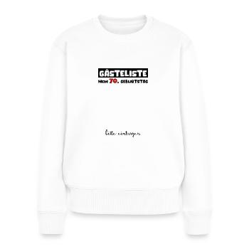 Gästeliste Mein 70. Geburtstag Bitte Eintragen Fun - Frauen Premium Bio Pullover - Weiß - Vorne - Julia (174cm)
