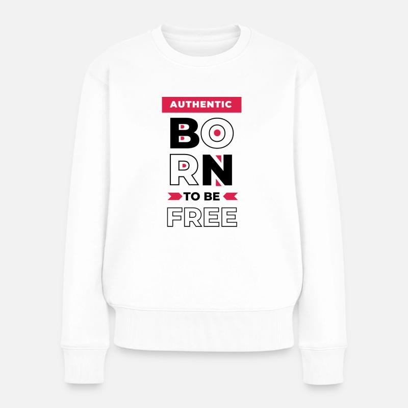 Born to be free - Frauen Premium Bio Pullover - Weiß