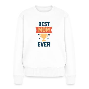 "Best Mom Ever" – Muttertags-T-Shirt für Supermama - Frauen Premium Bio Pullover - Weiß - Vorne - Julia (174cm)