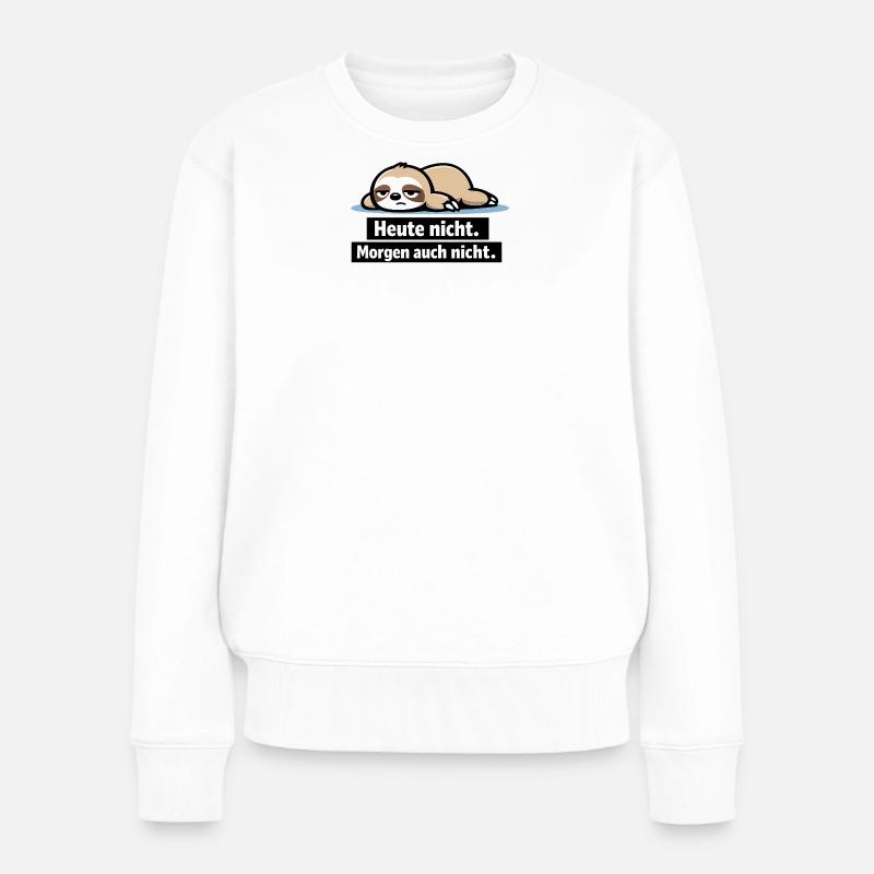 Faules Faultier: Heute Nicht - Frauen Premium Bio Pullover - Weiß