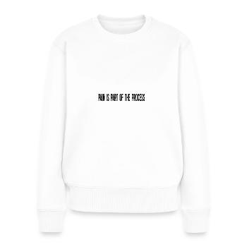La douleur fait partie du processus - Pull Premium bio Femme - blanc - Devant - Julia (174cm)