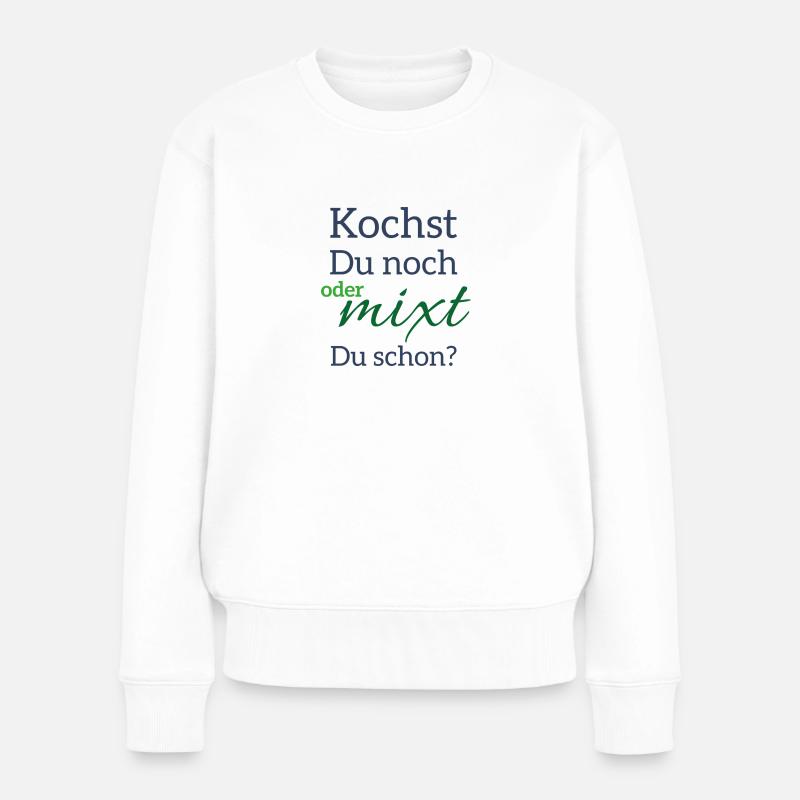 Kochst Du noch? - Frauen Premium Bio Pullover - Weiß