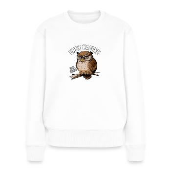 Erst Kaffee dann Lächeln schläfrige Eule - Frauen Premium Bio Pullover - Weiß - Vorne - Julia (174cm)