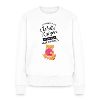 Ein Leben Ohne Wolle & Katzen Ist Möglich... - Frauen Premium Bio Pullover - Weiß - Vorne - Julia (174cm)