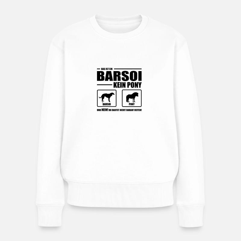 BARSOI kein Pony Hund Hundespruch Wilsigns - Frauen Premium Bio Pullover - Weiß