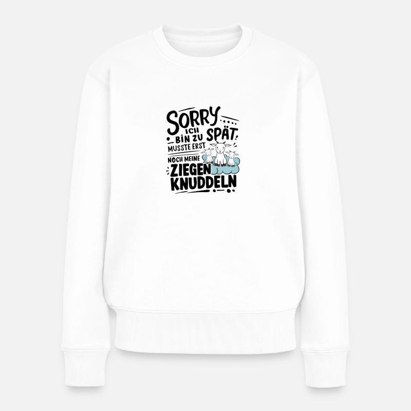 Ich bin zu spät musste meine Ziegen knuddeln - Frauen Premium Bio Pullover - Weiß