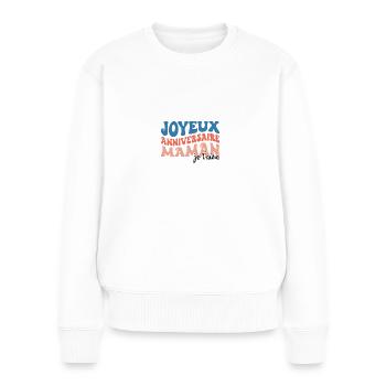 Joyeux anniversaire maman - Pull Premium bio Femme - blanc - Devant - Julia (174cm)