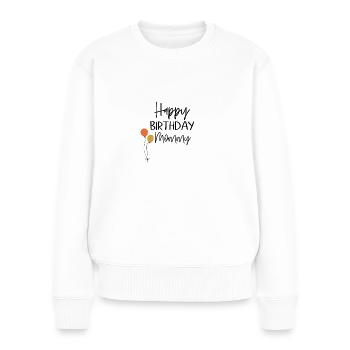 Herzlichen Glückwunsch zum Geburtstag Mama - Frauen Premium Bio Pullover - Weiß - Vorne - Julia (174cm)