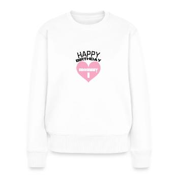 Happy birthday mom - Pull Premium bio Femme - blanc - Devant - Julia (174cm)