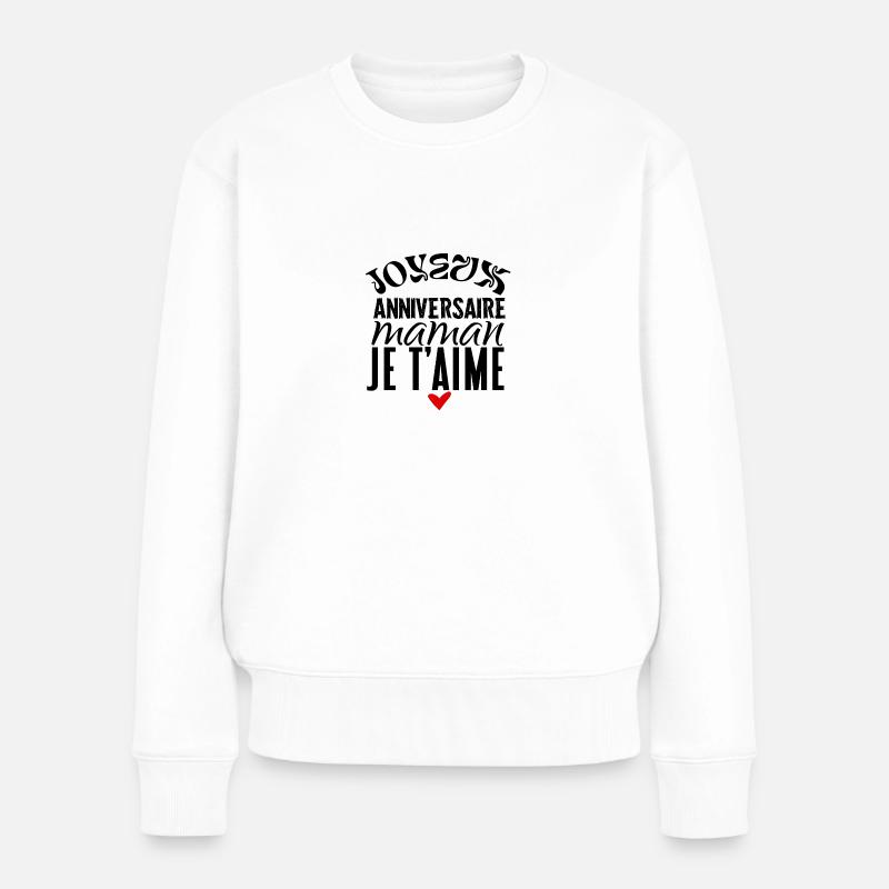 Joyeux anniversaire maman - Pull Premium bio Femme - blanc