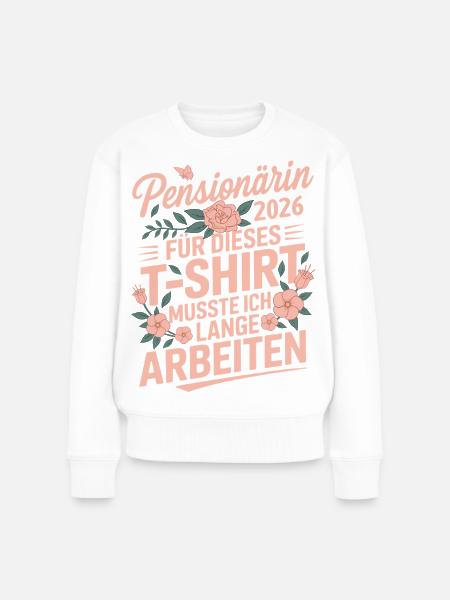 Pensionärin 2026 - Frauen Premium Bio Pullover - Weiß