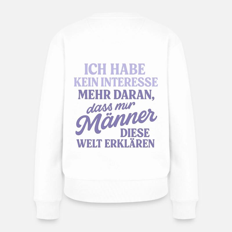 ICH HABE KEIN INTERESSE... - Frauen Premium Bio Pullover - Weiß