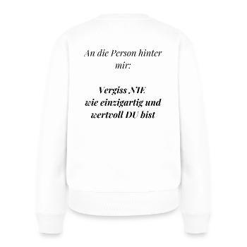 An die Person hinter mir... - Frauen Premium Bio Pullover - Weiß - Hinten - Julia (174cm)