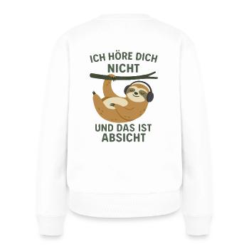 Ich höre dich nicht - Frauen Premium Bio Pullover - Weiß - Hinten - Julia (174cm)
