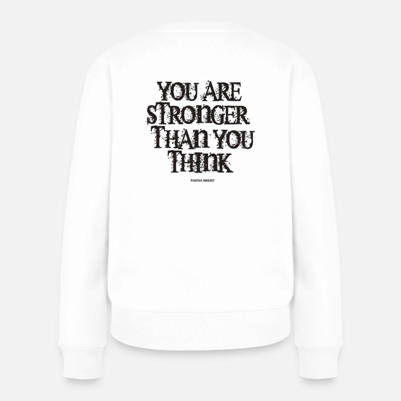 You are stronger than you think! - Frauen Premium Bio Pullover - Weiß