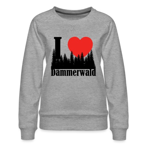 I LOVE DÄMMERWALD - Dame premium sweatshirt