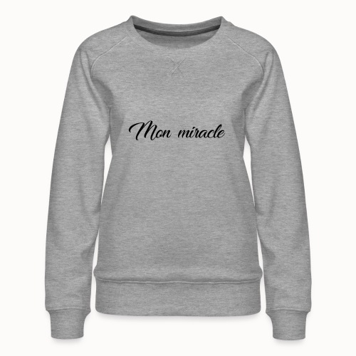 Mon miracle - Vrouwen premium sweater
