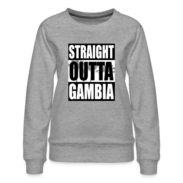 Straight Outta Gambia - Frauen Premium Pullover