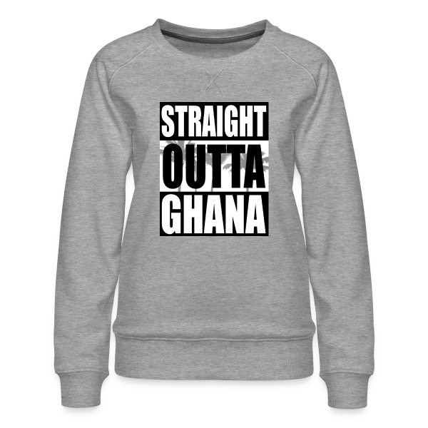 Straight Outta Ghana - Frauen Premium Pullover