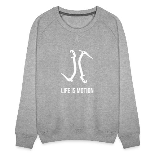 Life is motion - Women's Premium Sweatshirt