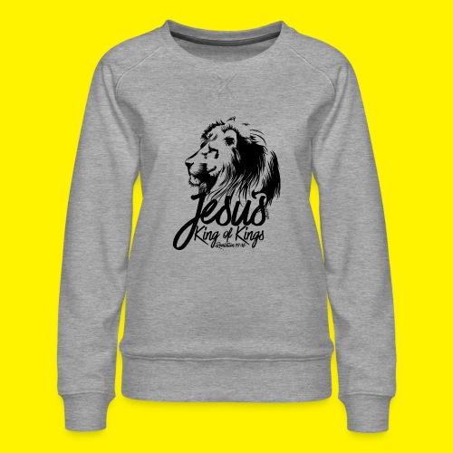 JESUS - KING OF KINGS - Revelations 19:16 - LION - Women's Premium Sweatshirt