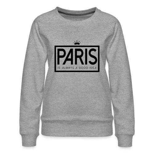 PARIS, FRANCE - Women's Premium Sweatshirt