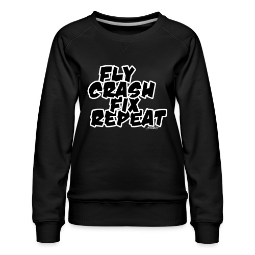 FlyCrashFixRepeat signed - Women's Premium Sweatshirt