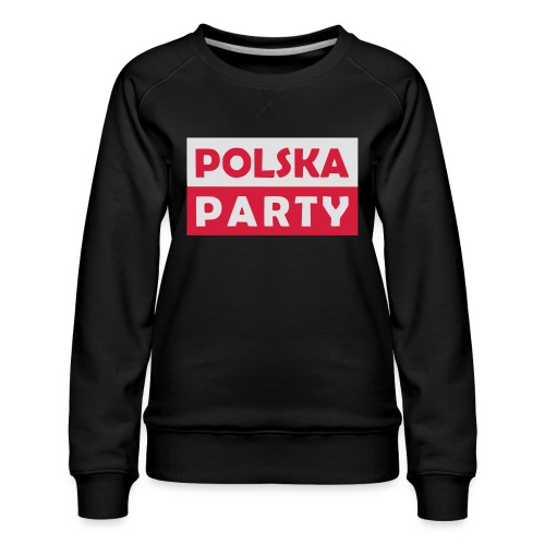 Polska Party / Die Party-Geschenkidee - Frauen Premium Pullover