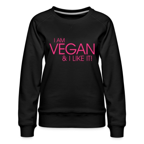 I am vegan and I like it - Frauen Premium Pullover