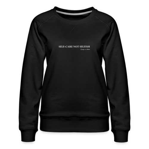 Self-Care - Women's Premium Sweatshirt