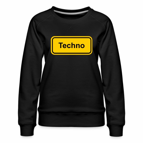 Techno Schriftzug Ortsschild - Frauen Premium Pullover