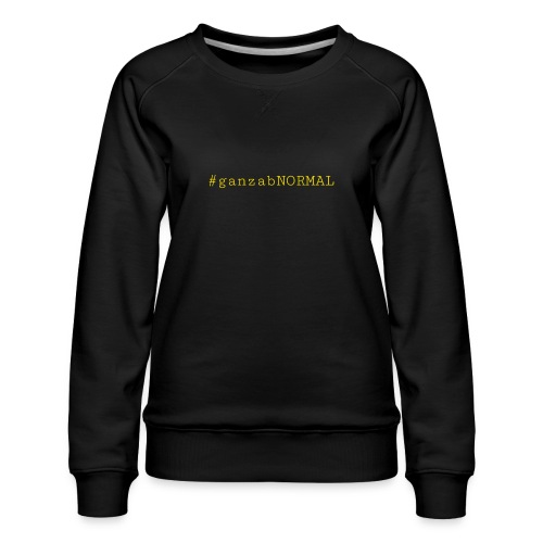 #ganzabNORMAL_Classic - Frauen Premium Pullover