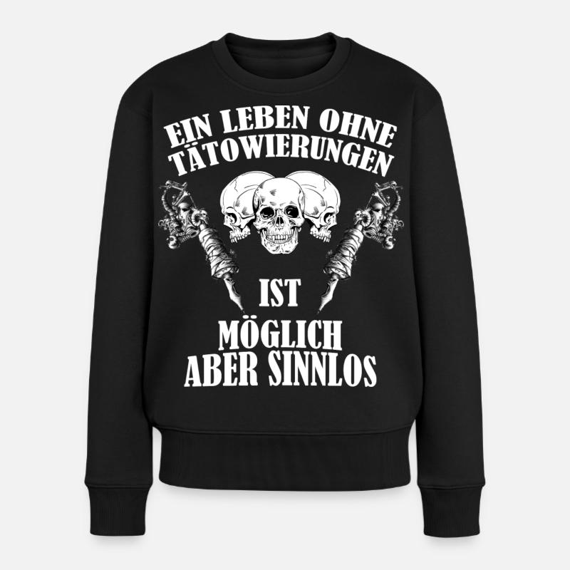 Ein Leben ohne Tätowierungen... - Frauen Premium Bio Pullover - Schwarz