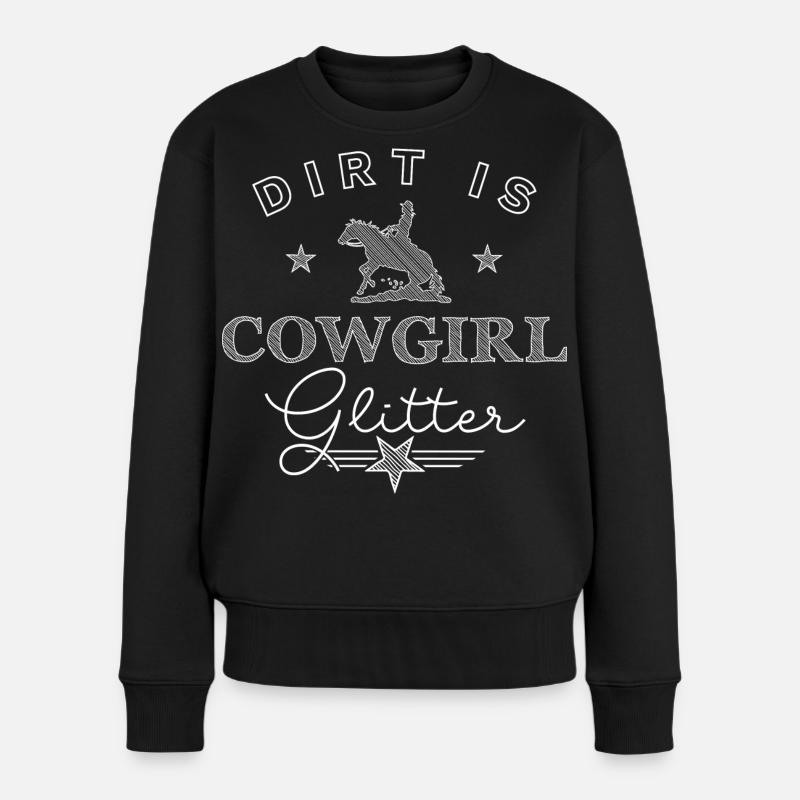 Dirt is Cowgirlglitter - White Edition - Frauen Premium Bio Pullover - Schwarz