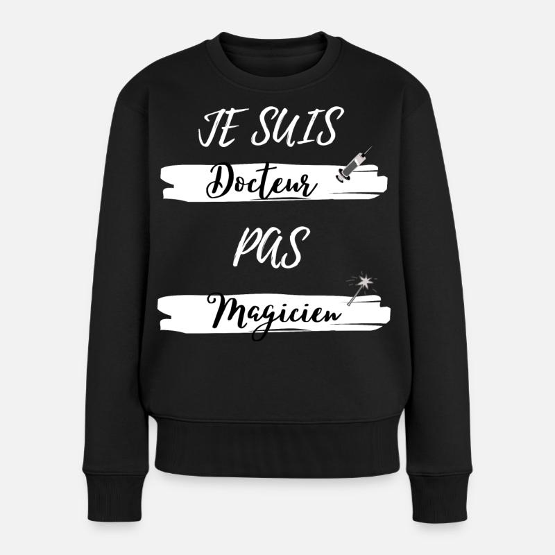 Je suis Docteur pas Magicien - Pull Premium bio Femme - noir