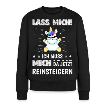 Lass mich ich muss mich da jetzt reinsteigern - Frauen Premium Bio Pullover - Schwarz - Vorne - Julia (174cm)