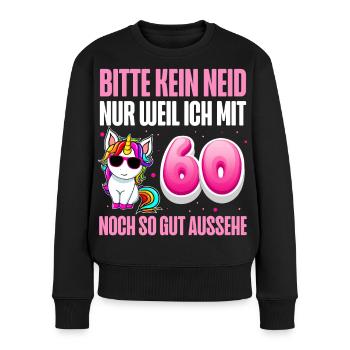 60. Geburtstag 60 Jahre Lustiger Spruch - Frauen Premium Bio Pullover - Schwarz - Vorne - Julia (174cm)