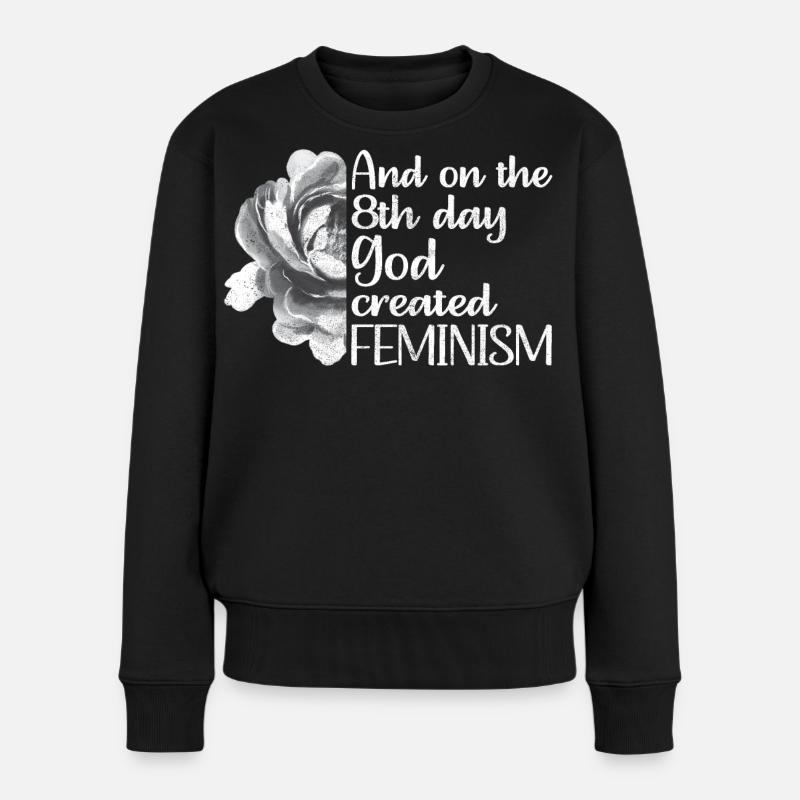 And on the 8th day God created Feminism - Frauen Premium Bio Pullover - Schwarz