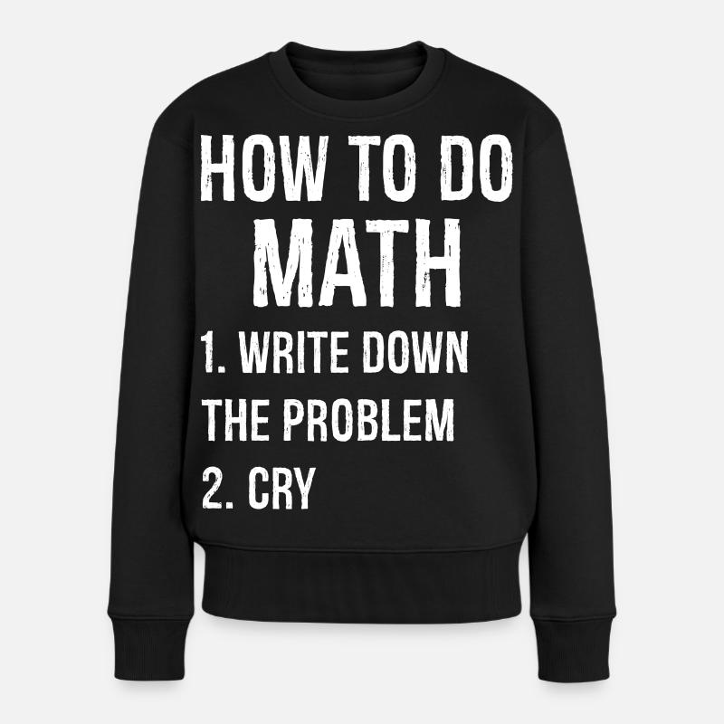 Comment faire des maths chemise drôle - Pull Premium bio Femme - noir