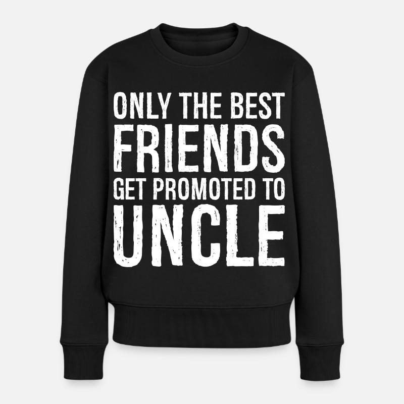 only the best friends get promoted Uncle - Frauen Premium Bio Pullover - Schwarz