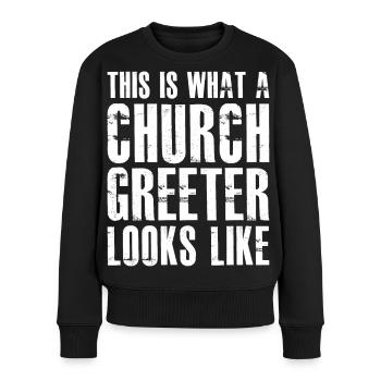 this is what a church greeter looks like - Frauen Premium Bio Pullover - Schwarz - Vorne - Julia (174cm)