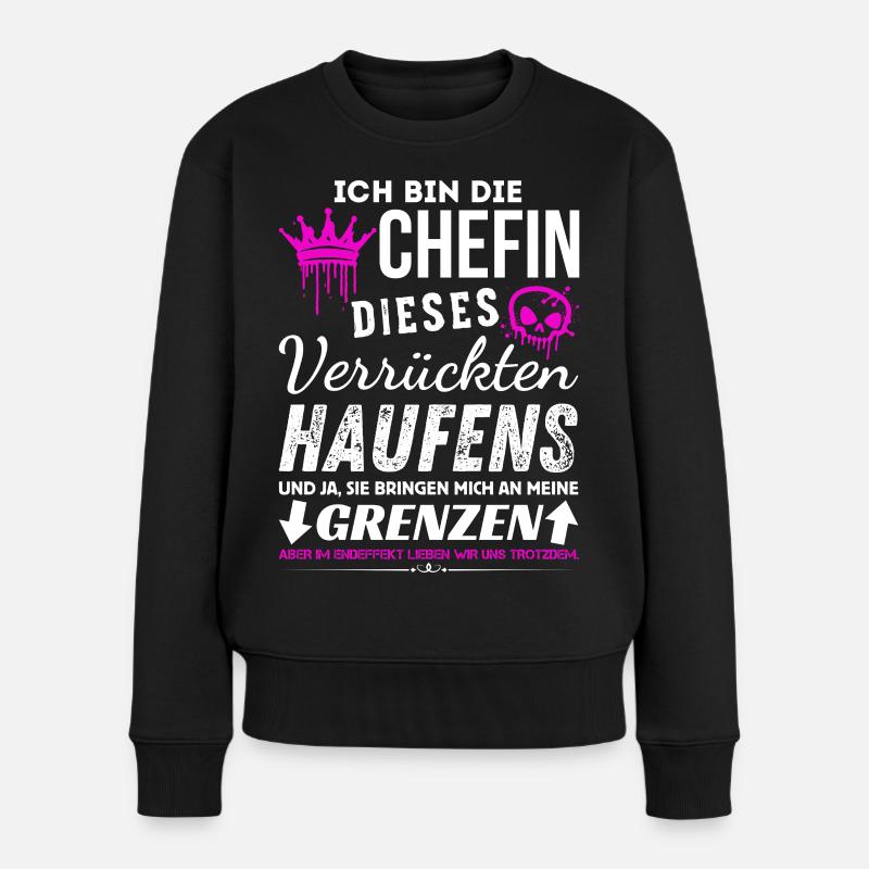 Chefin dieses Verrückten Haufens Chefin Geschenke - Frauen Premium Bio Pullover - Schwarz