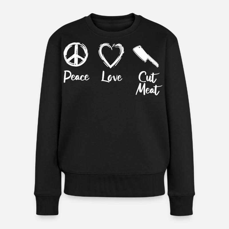 Peace Love Cut Meat - Frauen Premium Bio Pullover - Schwarz