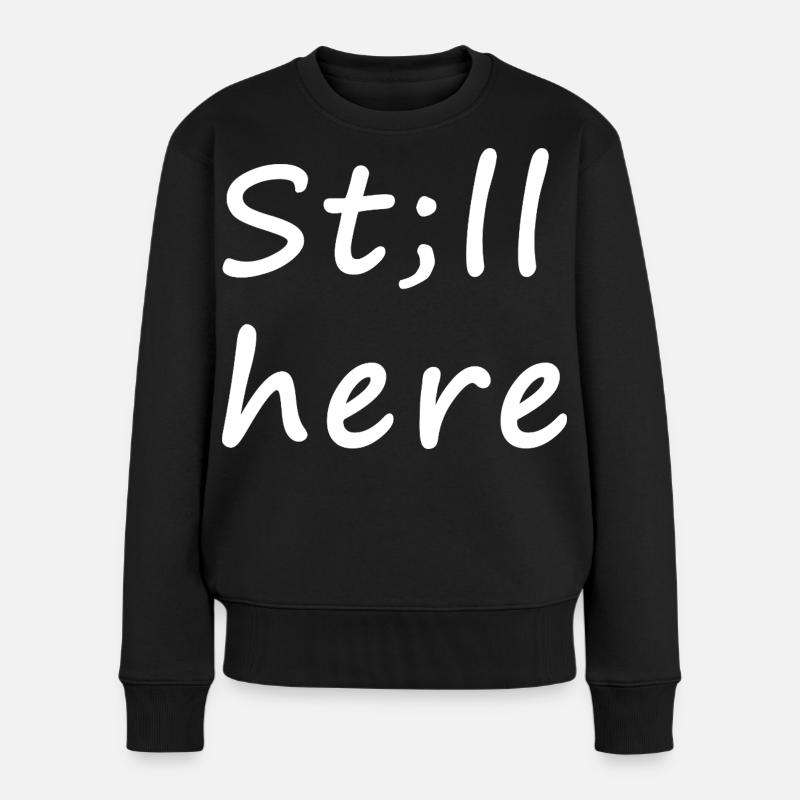 St;ll here – still not silent - Frauen Premium Bio Pullover - Schwarz